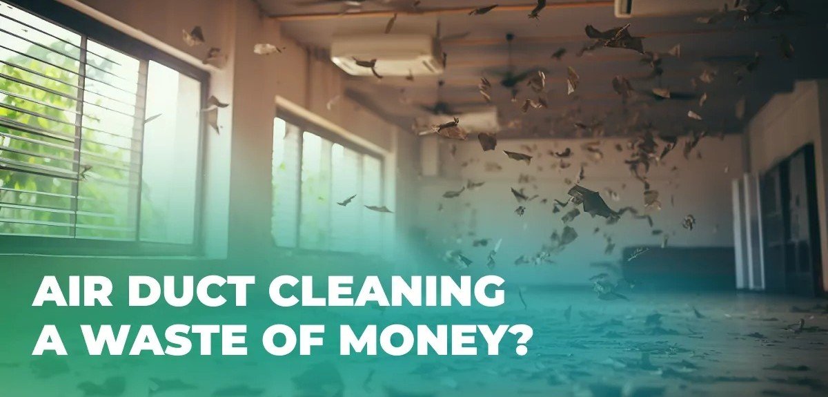 Is Duct Cleaning a Waste of Money